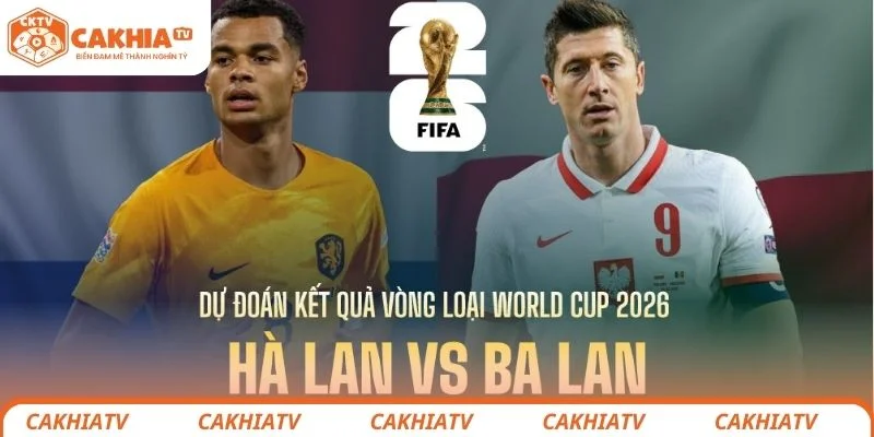Hà Lan vs Ba Lan